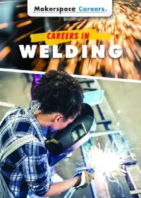 Buy Careers in Welding (Makerspace Careers) by Mary-Lane Kamberg | Rosen Young Adult English Paperback 2019 | Teen & Young Adult Science & Technology Book — BookShops.in