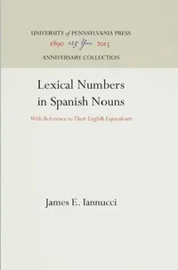 Buy Lexical Numbers in Spanish Nouns (English, James E. Iannucci) — BookShops.in