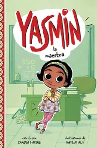 Buy Yasmin la Maestra = Yasmin the Teacher (English, Saadia Faruqi | Hatem Aly | Aparicio Publis Aparicio Publishing LLC) — BookShops.in