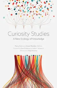 Buy Curiosity Studies (English, Perry Zurn | Arjun Shankar) — BookShops.in