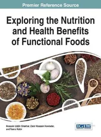 Buy Exploring the Nutrition and Health Benefits of Functional Foods (English, Hossain Uddin Shekhar | Zakir Hossain Howlader | Yearul Kabir) — BookShops.in