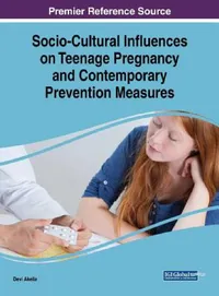 Buy Socio-Cultural Influences on Teenage Pregnancy and Contemporary Prevention Measures (English, Devi Akella) — BookShops.in
