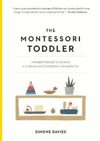 Buy The Montessori Toddler by Simone Davies – Hardcover English Edition | Workman Publishing | Family & Parenting Guide for Indian Parents — BookShops.in