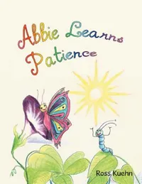 Buy Abbie Learns Patience (English, Ross Kuehn) — BookShops.in
