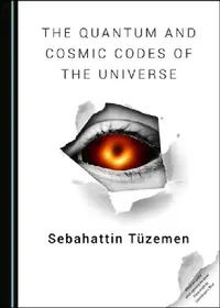 Buy The Quantum and Cosmic Codes of the Universe (English, Tã1/4zemen Sebahattin) — BookShops.in