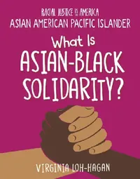 Buy What Is Asian-Black Solidarity? (English, Virginia Loh-Hagan) — BookShops.in