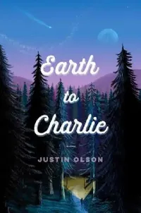 Buy Earth to Charlie (English, Justin Olson) — BookShops.in