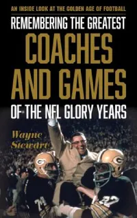 Buy Remembering the Greatest Coaches and Games of the NFL Glory Years (English, Wayne Stewart) — BookShops.in