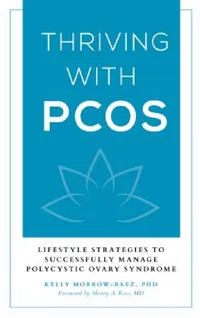 Buy Thriving with PCOS (English, Kelly Morrow-Baez) — BookShops.in