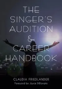 Buy Singer's Audition & Career Handbook (English, Claudia Friedlander | Joyce Didonato) — BookShops.in