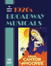 Buy Complete Book of 1920s Broadway Musicals (English, Dan Dietz) — BookShops.in