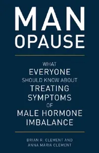 Buy Man-Opause (English, Brian R. Clement | Anna Maria Clement) — BookShops.in