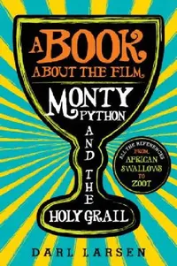 Buy Book about the Film Monty Python and the Holy Grail (English, Darl Larsen) — BookShops.in