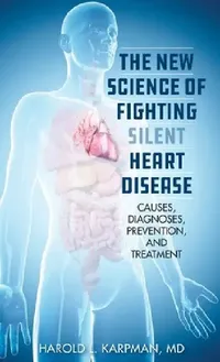 Buy New Science of Fighting Silent Heart Disease (English, Harold L. Karpman) — BookShops.in