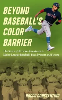 Buy Beyond Baseball's Color Barrier (English, Rocco Constantino | Luis Tiant) — BookShops.in