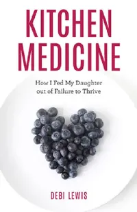 Buy Kitchen Medicine (English, Debi Lewis) — BookShops.in