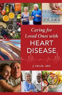 Buy Caring for Loved Ones with Heart Disease (English, J. Shah) — BookShops.in