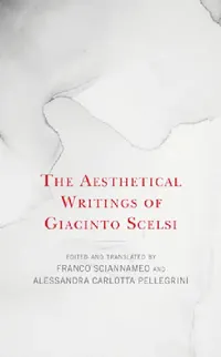 Buy Aesthetical Writings of Giacinto Scelsi (English, Franco Sciannameo | Alessandra Carlotta Pellegrini) — BookShops.in