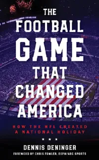 Buy Football Game That Changed America (English, Dennis Deninger | Chris Fowler) — BookShops.in