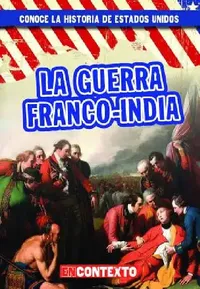 Buy La Guerra Franco-India (the French and Indian War) (English, Seth Lynch) — BookShops.in
