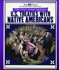 Buy The Real Story Behind U.S. Treaties with Native Americans (English, Sarah Machajewski) — BookShops.in