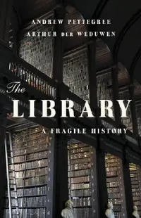Buy The Library (English, Andrew Pettegree) — BookShops.in