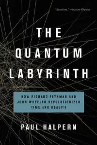 Buy The Quantum Labyrinth (English, Paul Halpern) — BookShops.in