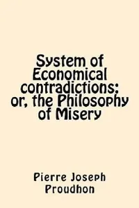 Buy System of Economical contradictions (English, Pierre-Joseph Proudhon) — BookShops.in