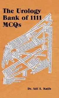 Buy The Urology Bank of 1111 Mcqs (English, Atif a. Katib) — BookShops.in