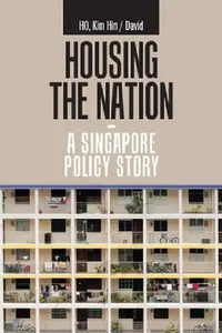 Buy Housing the Nation - a Singapore Policy Story (English, Kim Hin /. David Ho) — BookShops.in