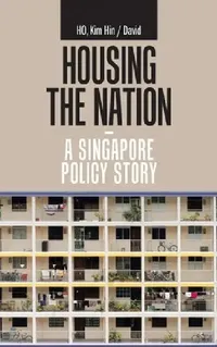 Buy Housing the Nation - a Singapore Policy Story (English, Kim Hin /. David Ho) — BookShops.in