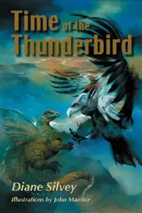 Buy Time of the Thunderbird (English, Diane Silvey | John Mantha) — BookShops.in