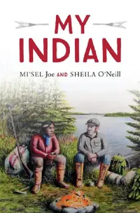 Buy My Indian (English, Mi'sel Joe | Sheila O'Neill) — BookShops.in