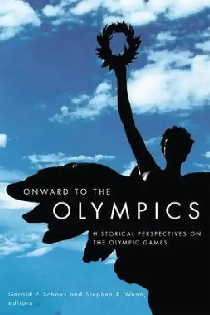 Onward to the Olympics (English, Gerald P. Schaus | Stephen R. Wenn)