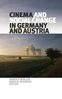 Buy Cinema and Social Change in Germany and Austria (English, Gabriele Mueller | James M. Skidmore) — BookShops.in
