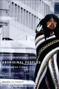 Buy Aboriginal Peoples in Canadian Cities (English, Heather A. Howard | Craig Proulx) — BookShops.in