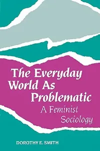 Buy The Everyday World as Problematic (English, Dorothy E. Smith) — BookShops.in