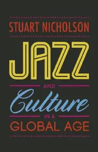 Buy Jazz and Culture in a Global Age (English, Stuart Nicholson) — BookShops.in