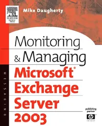 Buy Monitoring and Managing Microsoft Exchange Server 2003 (English, Mike Daugherty | Mike Daughtery) — BookShops.in
