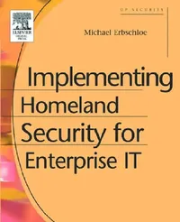 Buy Implementing Homeland Security for Enterprise It (English, Michael Erbschloe) — BookShops.in