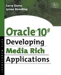 Buy Oracle 10g Developing Media Rich Applications (English, Lynne Dunckley | Larry Guros) — BookShops.in