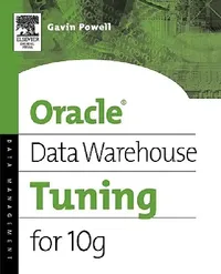 Buy Oracle Data Warehouse Tuning for 10g (English, Gavin Powell) — BookShops.in