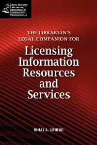 Buy Librarian's Legal Companion for Licensing Information Resources and Legal Services (English, Tomas A. Lipinski) — BookShops.in