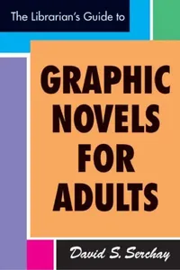Buy The Librarian's Guide to Graphic Novels for Adults (English, David S. Serchay) — BookShops.in