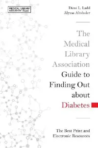 Buy The Medical Library Association Guide to Finding Out about Diabetes (English, Dana L. Ladd | Alyssa Altshuler) — BookShops.in