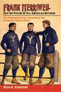Buy Frank Merriwell and the Fiction of All-American Boyhood (English, Ryan K. Anderson) — BookShops.in