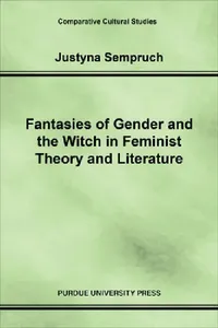 Buy Fantasies of Gender and the Witch in Feminist Theory and Literature (English, Justyna Sempruch) — BookShops.in