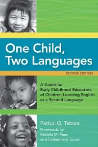 Buy One Child, Two Languages (English, Patton Tabors | Catherine E. Snow | Mariela Paez) — BookShops.in