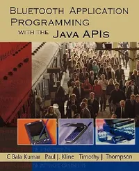 Buy Bluetooth Application Programming with the Java APIs (English, C. Bala Kumar | Paul Kline | Tim Thompson) — BookShops.in