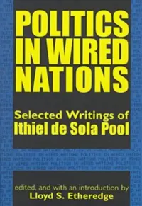 Buy Politics in Wired Nations (English, Ithiel De Sola Pool) — BookShops.in